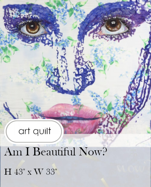 Am I Beautiful Now?  Art Quilt by Claire Passmore